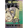 The Super Cyborg: Omega Chronicles Volume 1