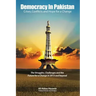 Democracy in Pakistan: Crises, Conflicts and Hope for a Change
