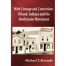 With Courage and Conviction: Orland, Indiana and the Abolitionist Movement