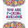 You Are F*cking Awesome: A Motivating and Inspiring Swearing Book for Adults - Swear Word Coloring Book For Stress Relief and Relaxation! Funny Gag Gi
