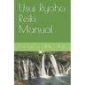 Usui Ryoho Reiki Manual: First, Second, and Master-Teacher Degrees