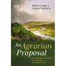 An Agrarian Proposal: New England Agrarianism in Service of the Common Good