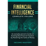 Financial Intelligence: An Everyday Person's Guide on Building Real Financial Freedom by Mastering the Game of Money Complete Volume