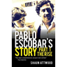 Pablo Escobar's Story 1: The Rise