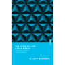 The Hope of Life After Death: A Biblical Theology of Resurrection