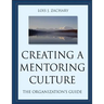 Creating a Mentoring Culture: The Organization's Guide [With CDROM]