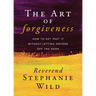 The Art of Forgiveness: How to Get Past It Without Letting Anyone Off the Hook