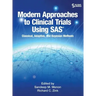 Modern Approaches to Clinical Trials Using SAS: Classical, Adaptive, and Bayesian Methods