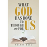 What God Has Done to Us, through Us, and for Us