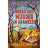 Bread and Murder in Aramezzo: Murder in an Italian Village, Book Two