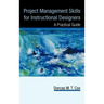 Project Management Skills for Instructional Designers: A Practical Guide