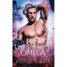 His UnEGGsalted Omega: An MM Shifter Mpreg Romance