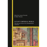 Lucan's Imperial World: The Bellum Civile in Its Contemporary Contexts