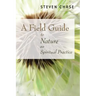 A Field Guide to Nature as Spiritual Practice