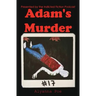 Adam's Murder: An Indicted Fiction Podcast Story
