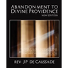 Abandonment to Divine Providence (New Edition)