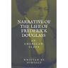 Narrative of the life of Frederick Douglass, an American Slave