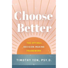 Choose Better: The Optimal Decision-Making Framework