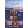 Bury the Dead in Driftwood: A Garrison Gage Mystery