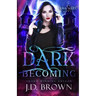 Dark Becoming