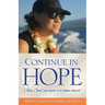 Continue in Hope: Only God can heal a broken heart