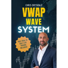VWAP Wave System: Day Trade the Futures Market with Structure, Context, and a Discretionary Edge
