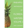 Pineapple Anthology of Florida Writers