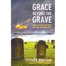 Grace Beyond the Grave: Is Salvation Possible in the Afterlife? a Biblical, Theological, and Pastoral Evaluation