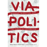 Viapolitics: Borders, Migration, and the Power of Locomotion