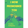 I Now Pronounce You