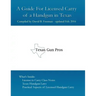 A Guide for Licensed Handgun Carry in Texas