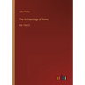 The Archaeology of Rome: Vol. I Part II