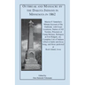 Outbreak and Massacre by the Dakota Indians in Minnesota in 1862: Marion P. Satterlee's Minute Account of the Outbreak, with Exact Locations, Names of