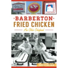 Barberton Fried Chicken: An Ohio Original