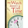 My Watch Doesn't Tell Time