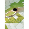 My Life as a Russian Novel
