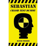 Sebastian: Crash Test Dummy