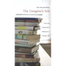 The Caregiver's Tale: Loss and Renewal in Memoirs of Family Life