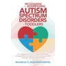 Recognizing and Addressing Autism Spectrum Disorders in Toddlers: A Comprehensive Guide for Teachers and Parents of Young Children with Sensory Proces