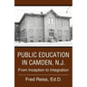 Public Education in Camden, N.J.: From Inception to Integration