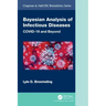 Bayesian Analysis of Infectious Diseases: Covid-19 and Beyond