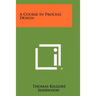 A Course In Process Design