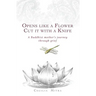 Opens Like a Flower, Cut It with a Knife: A Buddhist Mother's Journey Through Grief