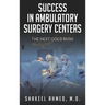 Success in Ambulatory Surgery Centers: The next gold rush