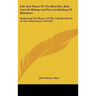 Life And Times Of The Most Rev. John Carroll, Bishop And First Archbishop Of Baltimore: Embracing The History Of The Catholic Church In The United Sta