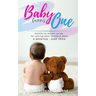 Baby Turns One: A Month-To-Month Guide For Raising Your Newborn Baby From 6 Months to a Year: (The step-by-step book every mom, dad, a