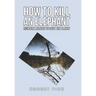 How to Kill an Elephant: Eighteen Months to Save the Planet
