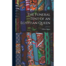The Funeral Tent of an Egyptian Queen