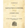 Pamphlet on the Manufacture of Gunpowder: as carried on at the Government Factory, Waltham Abbey