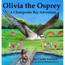 Olivia the Osprey: A Chesapeake Bay Adventure